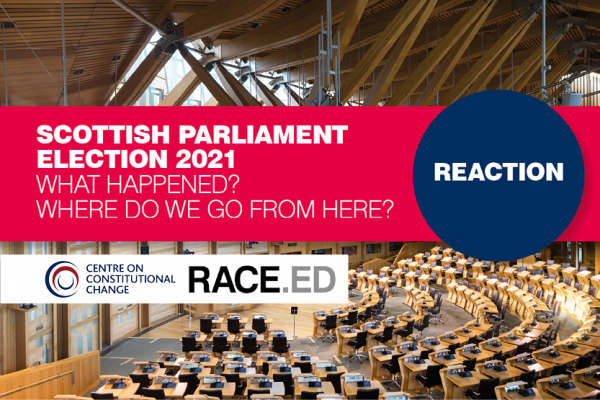 Scottish Parliament Election 2021 – what happened? Where do we go from here?