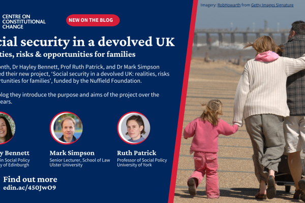 Social security in a devolved UK, Realities, risks & opportunities for families. With an image of a family walking along a coastal path. 