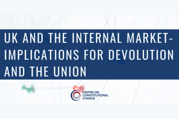 Poster for UK and the Internal Market - implications for devolution and the union